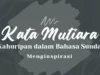 Kata Mutiara Kahuripan dalam Bahasa Sunda Menginspirasi