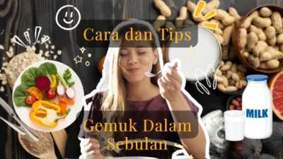 Begini Cara dan Tips Gemuk Dalam Sebulan