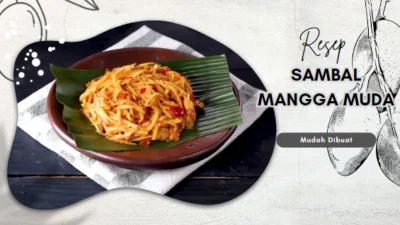 Resep Sambal Mangga Muda yang Enak dan Mudah Dibuat