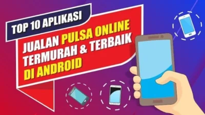 5 Aplikasi Unggulan Pembelian Pulsa Harga Super Murah, Ini Aplikasi Banyak dibutuhkan Orang-Orang!