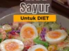 3 Resep Makanan Sehat Rendah Gula, Caranya Mudah Kok Cek Disini!