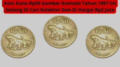 Uang Koin Rp 50 Gambar Komodo, Jangan Dibuang, Ada yang Beli Sampai Rp 2,5 Juta!