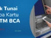 Cara Tarik Tunai Tanpa Kartu di ATM BCA