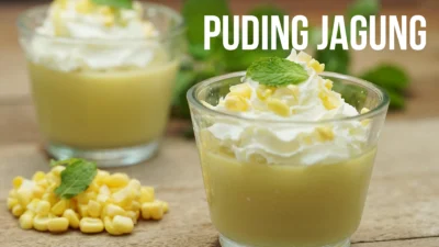 Resep Puding Jangung yang Enaknya Lembut di Mulut, Cara Buat Mudah Sekali