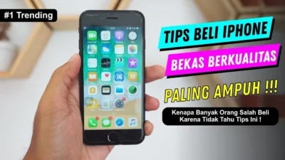 10 Tips Beli iPhone Bekas yang Wajib Kamu Ketahui