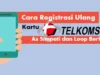 Cara Registrasi Kartu Telkomsel