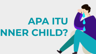 Inner Child Itu Apa? Ketahui Tandanya dan Hubungannya Dengan Kesehatan Mental