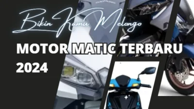 Motor Matic Terbaru 2024 ini Siap Bikin Kamu Melongo