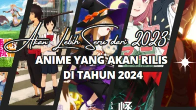 Anime yang Akan Rilis di Tahun 2024 Akan Lebih Seru dari 2023