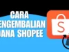 Cara Ajukan Pengembalian Dana di Shopee