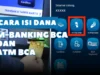 Cara Isi Dana dari m-Banking BCA dan ATM BCA