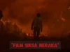 Sinopsis dan Jadwal Tayang Film Siksa Neraka