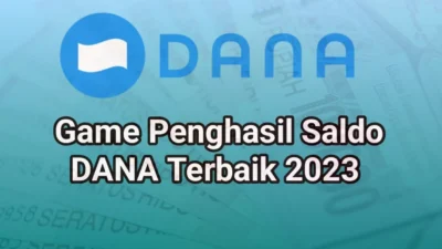 4 Game Penghasil Saldo Dana Terbaik, Banyak yang Rebutan!