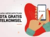 Gratis Kuota Internet Dengan 7 Cara Resmi Dapat Kuota Gratis Telkomsel, Cek di Sini!