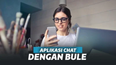 5 Aplikasi Chat dengan Bule yang Populer di Indonesia