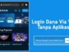 Login DANA Tanpa Aplikasi