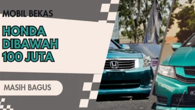 Jangan Kaget Mobil Bekas Honda Dibawah 100 Juta Ini Masih Bagus