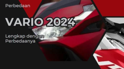 Perbedaan Vario 2024 Lengkap dengan Perbedaanya