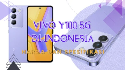 Harga dan Spesifikasi Vivo Y100 5G di Indonesia