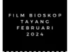 Film Bioskop Tayang Februari 2024. (Sumber Gambar: Pasundan Ekspres/Canva)