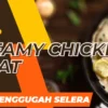 Creamy Chicken Resep Lezat dan Menggugah Selera