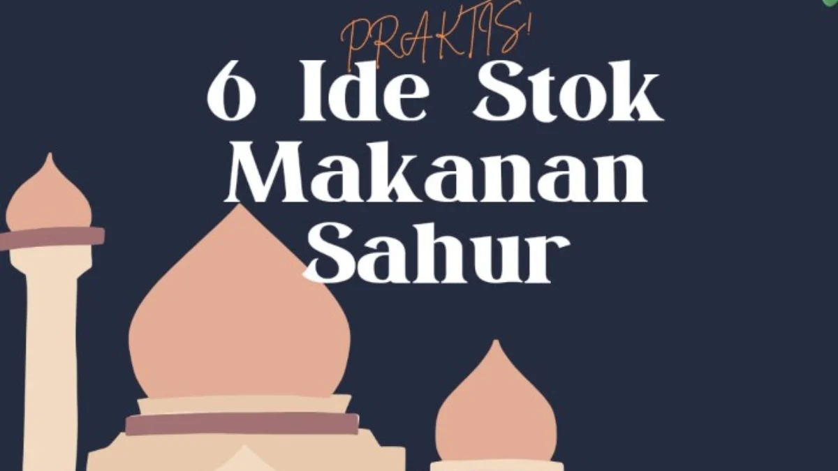 6 Ide Stok Makanan Sahur yang Mudah Disajikan. (Sumber Gambar: Pasundan Ekspres/Canva)