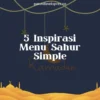 Inspirasi Menu Sahur Simple. (Sumber Gambar: Pasundan Ekspres/Canva)