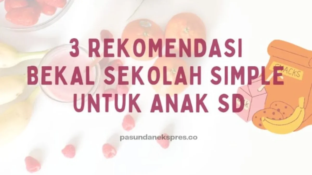 Rekomendasi Bekal Sekolah Simple untuk Anak SD. (Sumber Ilustrasi: Pasundan Ekspres/Canva)