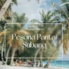 Pesona Pantai Subang Destinasi Liburan 2024