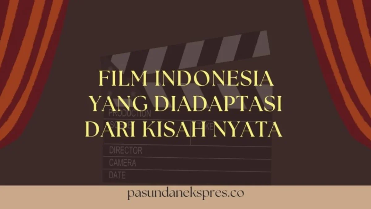 Film yang Diadaptasi dari Kisah Nyata. (Sumber Gambar: Pasundan Ekspres/Canva)