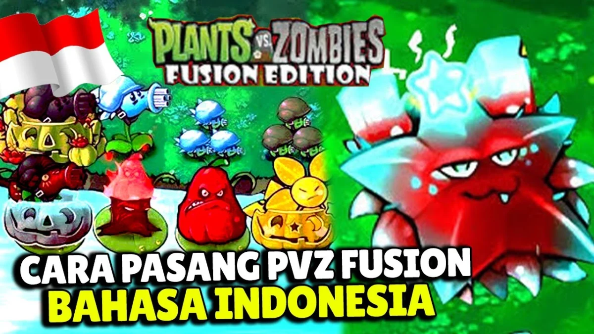 PVZ Fusion Bahasa Indonesia Hadir! Begini Cara Download-nya Tanpa Ribet